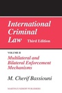 Cover: International Criminal Law, Volume 2: Multilateral and Bilateral Enforcement Mechanisms - Martinus Nijhoff
