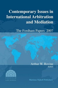 Abbildung von: Contemporary Issues in International Arbitration and Mediation: The Fordham Papers (2007) - Martinus Nijhoff