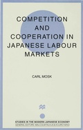 Cover: Competition and Cooperation in Japanese Labour Markets - Palgrave Macmillan
