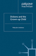 Cover: Dickens and the Grown-Up Child - Palgrave Macmillan