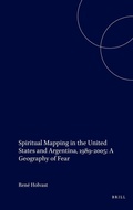 Cover: Spiritual Mapping in the United States and Argentina, 1989-2005: A Geography of Fear - Brill