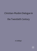 Cover: Christian-Muslim Dialogue in the Twentieth Century - Palgrave Macmillan