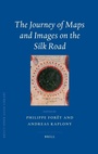 Cover: The Journey of Maps and Images on the Silk Road - Brill
