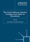 Cover: The Soviet Defence Industry Complex from Stalin to Krushchev - Palgrave Macmillan