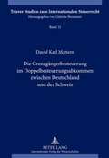 Cover: Die Grenzg&auml;ngerbesteuerung im Doppelbesteuerungsabkommen zwischen Deutschland und der Schweiz - Peter Lang Verlag