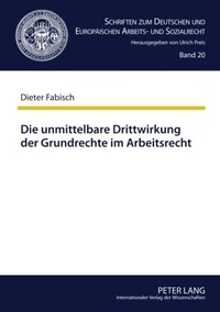 Abbildung von: Die unmittelbare Drittwirkung der Grundrechte im Arbeitsrecht - Peter Lang Verlag