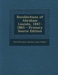 Cover: Recollections of Abraham Lincoln, 1847-1865 - Nabu Press