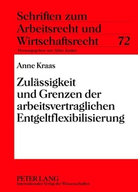 Abbildung von: Zulässigkeit und Grenzen der arbeitsvertraglichen Entgeltflexibilisierung - Peter Lang Verlag