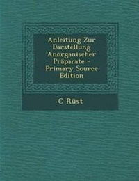 Bild: Anleitung Zur Darstellung Anorganischer Praparate - Primary Source Edition - Nabu Press