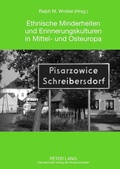 Cover: Ethnische Minderheiten und Erinnerungskulturen in Mittel- und Osteuropa - Peter Lang Verlag