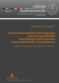 Abbildung von: Gesellschaftsrechtliche Sitzverlegungen und haftungsrechtliche Begründungen internationaler insolvenzrechtlicher Zuständigkeiten - Peter Lang Verlag