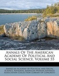 Cover: Annals of the American Academy of Political and Social Science, Volume 55 - Nabu Press