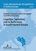 Cover: Cognitive Capitalism and its Reflections in South-Eastern Europe - Peter Lang Verlag