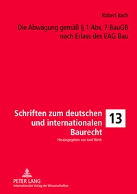 Abbildung von: Die Abwägung gemäß § 1 Abs. 7 BauGB nach Erlass des EAG Bau - Peter Lang Verlag