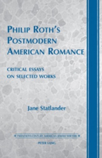 Enlarge image Cover: Philip Roth's Postmodern American Romance - Peter Lang Verlag