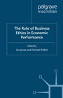Cover: The Role of Business Ethics in Economic Performance - Palgrave Macmillan