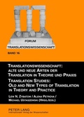 Cover: Translationswissenschaft: Alte und neue Arten der Translation in Theorie und Praxis / Translation Studies: Old and New Types of Translation in Theory and Practice - Peter Lang Verlag