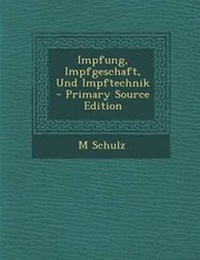 Enlarge image Cover: Impfung, Impfgeschaft, Und Impftechnik - Primary Source Edition - Nabu Press