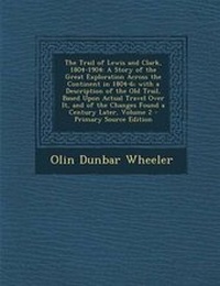 Abbildung von: The Trail of Lewis and Clark, 1804-1904 - Nabu Press