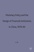 Cover: Monetary Policy and the Design of Financial Institutions in China,1978-90 - Palgrave Macmillan
