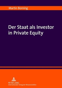 Abbildung von: Der Staat als Investor in Private Equity - Peter Lang Verlag