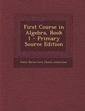 Cover: First Course in Algebra, Book 1 - Nabu Press