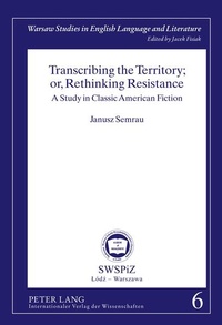 Enlarge image Cover: Transcribing the Territory; or, Rethinking Resistance - Peter Lang Verlag