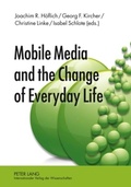 Cover: Mobile Media and the Change of Everyday Life - Peter Lang Verlag