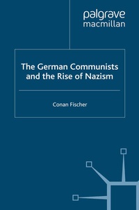 Enlarge image Cover: The German Communists and the Rise of Nazism - Palgrave Macmillan