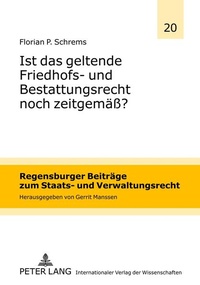 Abbildung von: Ist das geltende Friedhofs- und Bestattungsrecht noch zeitgemäß? - Peter Lang Verlag