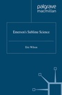 Cover: Emerson's Sublime Science - Palgrave Macmillan