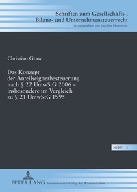 Abbildung von: Das Konzept der Anteilseignerbesteuerung nach § 22 UmwStG 2006 - insbesondere im Vergleich zu § 21 UmwStG 1995 - Peter Lang Verlag