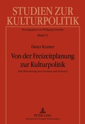Cover: Von der Freizeitplanung zur Kulturpolitik - Peter Lang Verlag