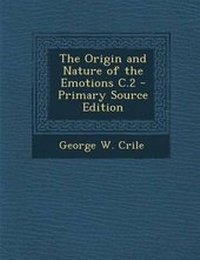 Enlarge image Cover: The Origin and Nature of the Emotions C.2 - Primary Source Edition - Nabu Press