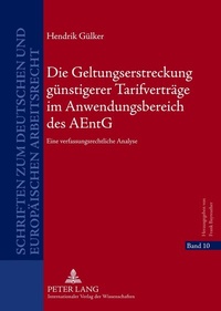 Abbildung von: Die Geltungserstreckung günstigerer Tarifverträge im Anwendungsbereich des AEntG - Peter Lang Verlag