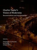 Cover: Charles Taylor's Vision of Modernity - Cambridge Scholars Publishing