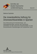 Cover: Die innerstaatliche Haftung fuer Unionsrechtsverstoe&szlig;e in Spanien - Peter Lang Verlag