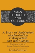 Cover: A Story of Ambivalent Modernization in Bangladesh and West Bengal - Peter Lang Verlag