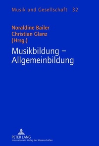 Enlarge image Cover: Musikbildung - Allgemeinbildung - Peter Lang Verlag