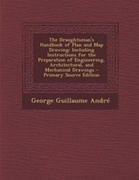 Abbildung von: The Draughtsman's Handbook of Plan and Map Drawing - Nabu Press