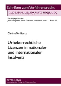 Abbildung von: Urheberrechtliche Lizenzen in nationaler und internationaler Insolvenz - Peter Lang Verlag