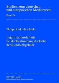 Abbildung von: Legitimationsdefizite bei der Bestimmung der Höhe der Rundfunkgebühr - Peter Lang Verlag