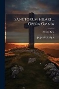 Cover: Sanctorum Hilari ... Opera Omnia - Nabu Press