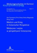 Cover: Medizin und Krieg in historischer Perspektive- Medycyna i wojna w perspektywie historycznej - Peter Lang Verlag