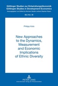 Cover: New Approaches to the Dynamics, Measurement and Economic Implications of Ethnic Diversity - Peter Lang Verlag