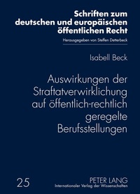 Abbildung von: Auswirkungen der Straftatverwirklichung auf öffentlich-rechtlich geregelte Berufsstellungen - Peter Lang Verlag