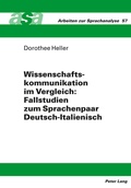 Cover: Wissenschaftskommunikation im Vergleich: Fallstudien zum Sprachenpaar Deutsch-Italienisch - Peter Lang Verlag
