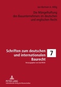 Cover: Die M&auml;ngelhaftung des Bauunternehmers im deutschen und englischen Recht - Peter Lang Verlag