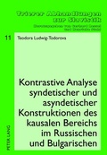 Cover: Kontrastive Analyse syndetischer und asyndetischer Konstruktionen des kausalen Bereichs im Russischen und Bulgarischen - Peter Lang Verlag