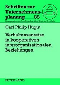 Abbildung von: Verhaltensanreize in kooperativen interorganisationalen Beziehungen - Peter Lang Verlag